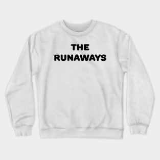 THE RUNAWAYS Crewneck Sweatshirt